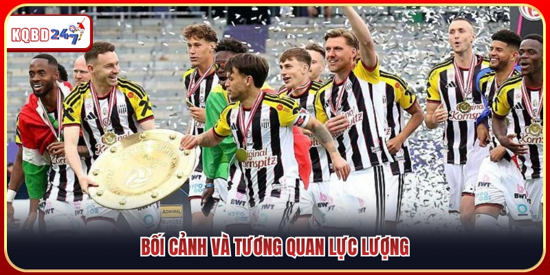 Toàn cảnh trận đấu và so sánh chiều sâu đội hình
