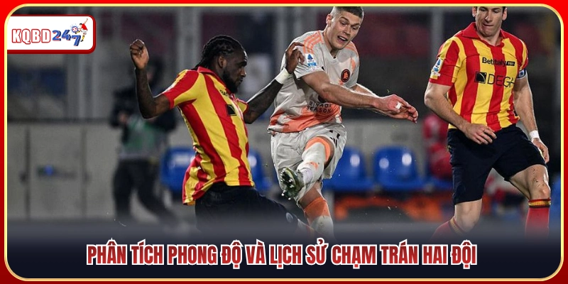 Nhận định phong độ và lịch sử đối đầu đôi bên